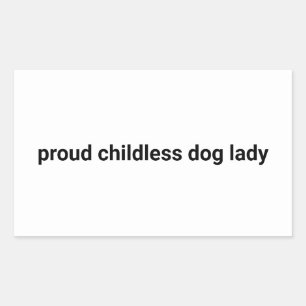 Proud childless dog lady minimalist funny white rectangular sticker
