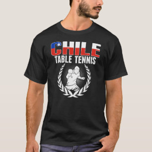Proud Chile Table Tennis Chilean Ping Pong Suppor T-Shirt