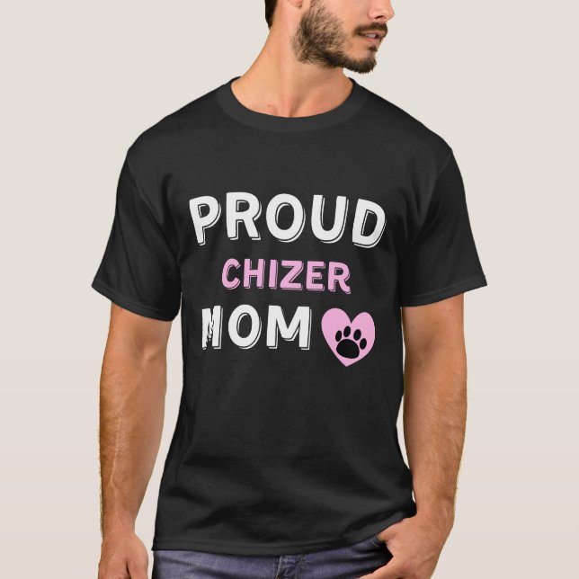 Proud Chizer Dog Mom T-Shirt (Front)