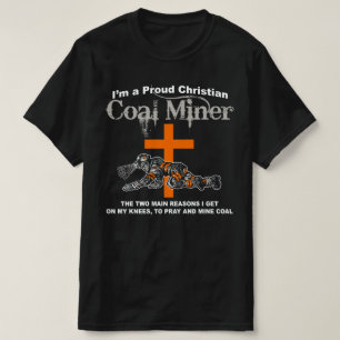 PROUD CHRISTIAN COAL MINER T-Shirt