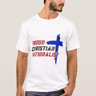 Proud Christian Nationalist  T-Shirt
