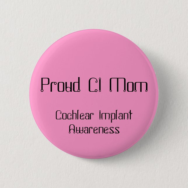 Proud CI Mum, Cochlear Implant Awareness 6 Cm Round Badge (Front)