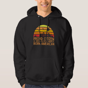 Proud Citizen Of Nnited States Of America Born Ame Hoodie