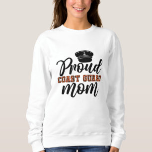 Proud Coast Guard Mum, Love for Coast Guard Sweatshirt