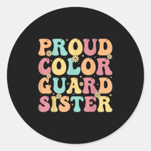 Proud Color Guard Sister - Groovy Colorguard's Sis Classic Round Sticker