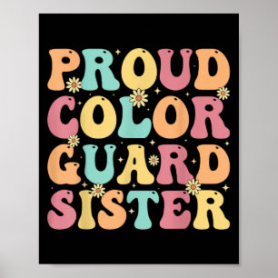 Proud Color Guard Sister - Groovy Colorguard's Sis Poster