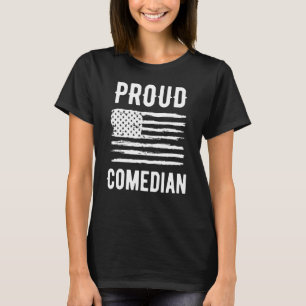 Proud Comedian Profession American Flag T-Shirt