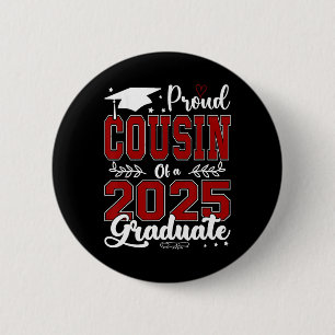 Proud Cousin Of A 2025 Graduate For Graduation 6 Cm Round Badge