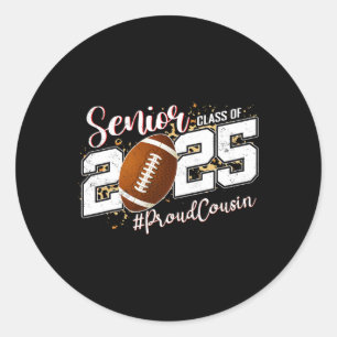Proud Cousin Of A 2025 Senior Footll Graduation  Classic Round Sticker