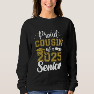 Proud Cousin Of A 2025 Senior Graduate Gifts Class Sweatshirt