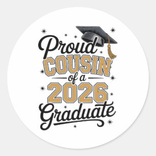 Proud Cousin Of A 2026 Graduate Gold Graduation Classic Round Sticker