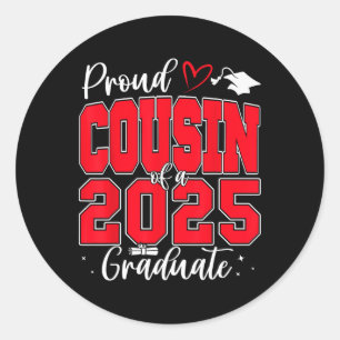 Proud Cousin Of A Cl Of 2025 Graduate Senior Gradu Classic Round Sticker