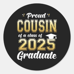 Proud Cousin Of A Cl Of 2025 Graduate Senior Gradu Classic Round Sticker