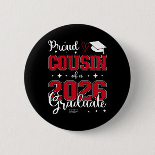 Proud Cousin Of A Cl Of 2026 Graduate For Graduati 6 Cm Round Badge