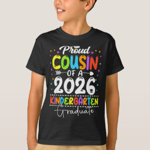 Proud cousin of a class of 2026 kindergartenProud T-Shirt