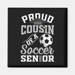 Proud Cousin Of A Soccer Senior Cl Of 2026 Graduat Magnet