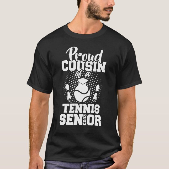 Proud Cousin Of A Tennis Senior 2023 Graduation Da T-Shirt (Front)