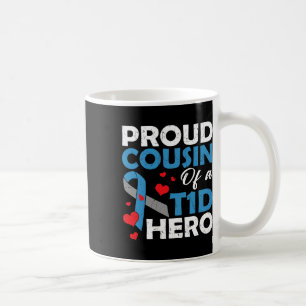 Proud Cousin Of A Type 1 Diabetes Hero Warrior Sup Coffee Mug