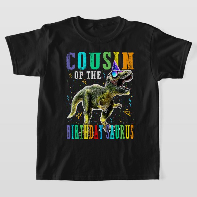 Proud COUSIN Of The Birthday Saurus Dinosaur T-Shirt (Laydown)