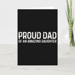 Proud Dad Amazing Daughter Funny Fathers Day Mens Card