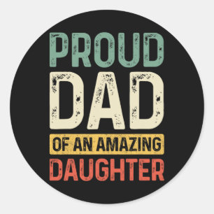Proud Dad Amazing Daughter Funny Fathers Day Mens  Classic Round Sticker