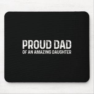 Proud Dad Amazing Daughter Funny Fathers Day Mens Mouse Mat