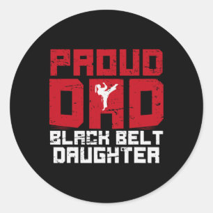 Proud Dad Black Belt Daughter Funny Karate Dad Fat Classic Round Sticker
