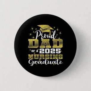Proud Dad Cl Of 2025 Nursing Graduate Nurse 6 Cm Round Badge