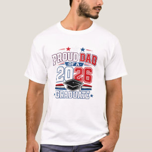 Proud Dad Class of 2026 Graduation Shirt
