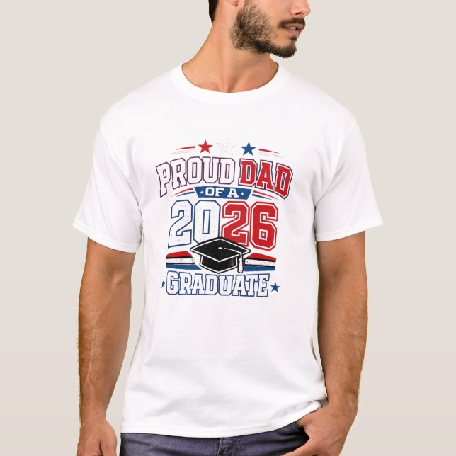 Proud Dad Class of 2026 Graduation Shirt (Front)