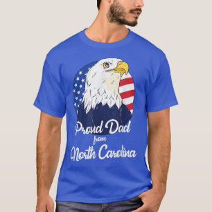 Proud Dad From North Carolina Happy Birthday 4th o T-Shirt