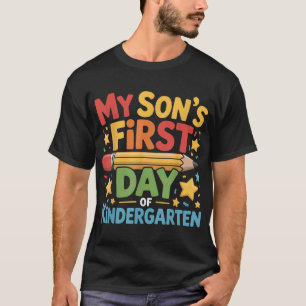 Proud Dad Mom My Sons First Day Of Kindergarten T-Shirt