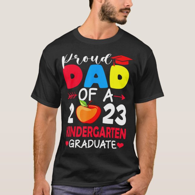 Proud Dad Of 2023 Kindergarten Graduation Father s T-Shirt (Front)