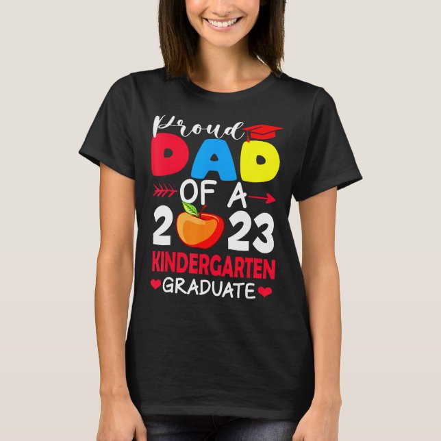 Proud Dad Of 2023 Kindergarten Graduation Father s T-Shirt (Front)