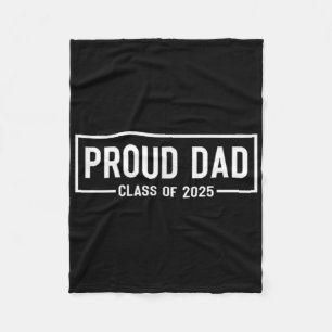Proud Dad Of 2025 Graduate Father Senior 25 Gradua Fleece Blanket