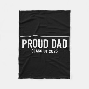 Proud Dad Of 2025 Graduate Father Senior 25 Gradua Fleece Blanket