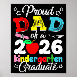 Proud dad of 2026 kindergarten graduation graduate poster