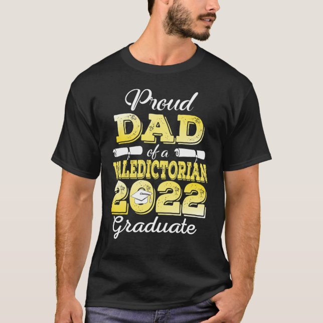 Proud Dad Of A 2022 Graduate Valedictorian Class O T-Shirt (Front)