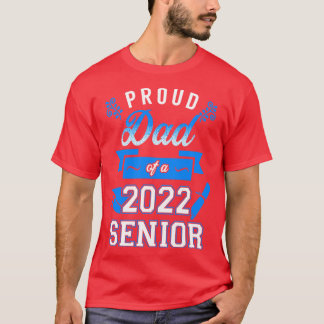 Proud Dad of a 2022 Senior 8 T-Shirt