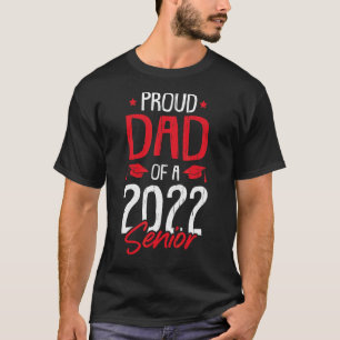 Proud Dad Of A 2022 Senior Graduation Papa Daddy F T-Shirt