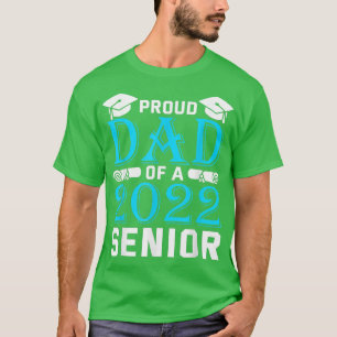 Proud Dad Of A 2022 Senior Graduation Papa Daddy T-Shirt