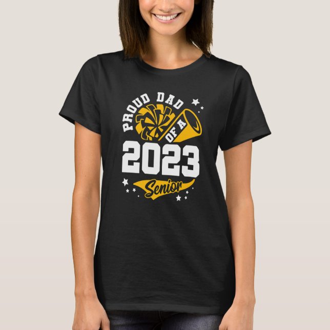 Proud Dad Of A 2023 Senior Cheer Dad Graduation Pa T-Shirt (Front)