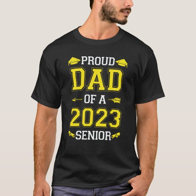 Proud Dad Of A 2023 Senior Graduation  1 T-Shirt (Front)
