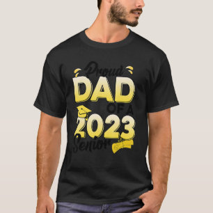 Proud Dad Of A 2023 Senior  Graduation T-Shirt