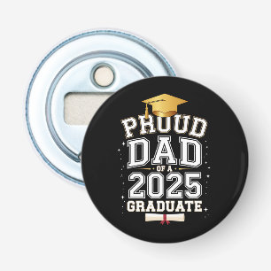 Proud Dad Of A 2025 Graduate Family Graduation Bottle Opener