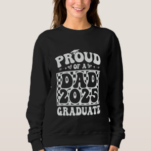 Proud Dad of a 2025 Graduate - Graduation Senior C Sweatshirt