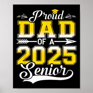 Proud Dad Of A 2025 Senior Graduate Poster