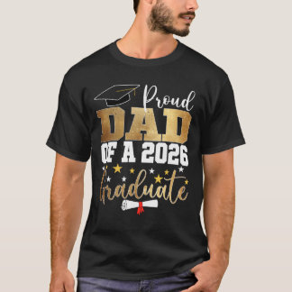 Proud Dad Of A 2026 Graduate Dad Graduation 2026 F T-Shirt