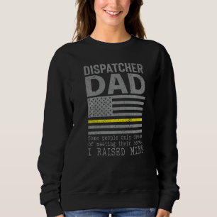 Proud Dad Of A 911 Dispatcher Thin Gold Line Dispa Sweatshirt
