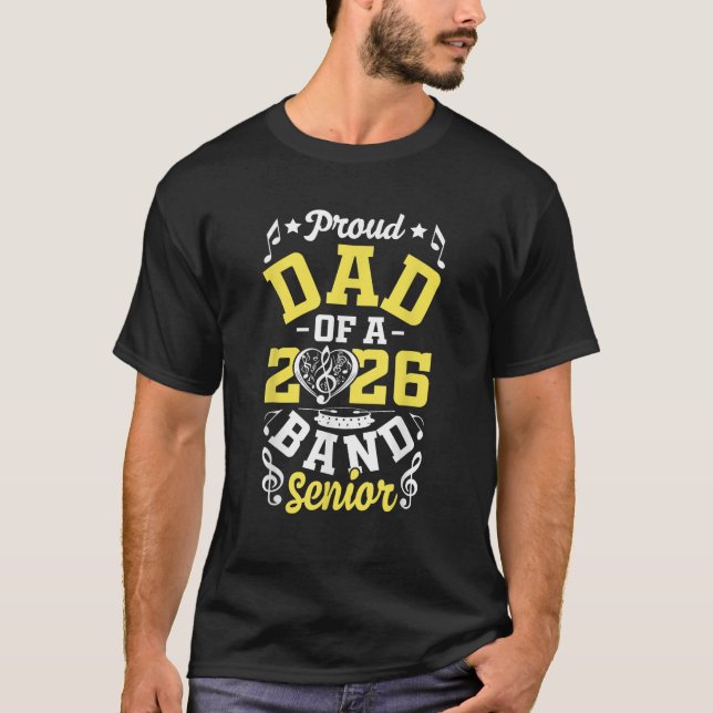 Proud Dad of a band senior 2026 graduation  T-Shirt (Front)